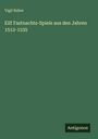 Vigil Raber: Eilf Fastnachts-Spiele aus den Jahren 1512-1535, Buch
