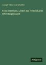 Joseph Viktor Von Scheffel: Frau Aventiure, Lieder aus Heinrich von Ofterdingens Zeit, Buch