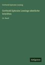 Gotthold Ephraim Lessing: Gotthold Ephraim Lessings sämtliche Schriften, Buch