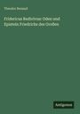 Theodor Renaud: Fridericus Redivivus: Oden und Episteln Friedrichs des Großen, Buch
