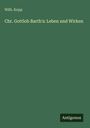 Wilh. Kopp: Chr. Gottlob Barth's: Leben und Wirken, Buch
