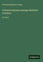 Gotthold Ephraim Lessing: Gotthold Ephraim Lessings sämtliche Schriften, Buch