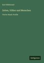 Karl Hillebrand: Zeiten, Völker und Menschen, Buch