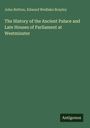 John Britton: The History of the Ancient Palace and Late Houses of Parliament at Westminster, Buch