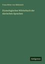 Franz Ritter Von Miklosich: Etymologisches Wörterbuch der slavischen Sprachen, Buch