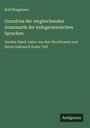 Karl Brugmann: Grundriss der vergleichenden Grammatik der indogermanischen Sprachen, Buch