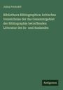 Julius Petzholdt: Bibliotheca Bibliographica: kritisches Verzeichniss der das Gesammtgebiet der Bibliographie betreffenden Litteratur des In- und Auslandes, Buch