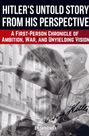 Text: "HITLER'S UNTOLD STORY FROM HIS PERSPECTIVE. A FIRST-PERSON CHRONICLE OF AMBITION, WAR, AND UNYIELDING VISION. BY SKRIUWER." Hintergrund: Schwarz-Weiß-Foto von Hitler.