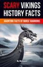 "SCARY VIKINGS HISTORY FACTS", "HAUNTING FACTS OF NORSE WARRIORS", "By Skriuwer". Ein Drachenkopf-Schiff vor Bergen.