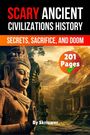Skriuwer. com: Scary Ancient Civilizations History Facts, Buch