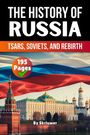 "The History of Russia: Tsars, Soviets, and Rebirth", 195 Seiten. Kreml, russische Flagge im Hintergrund.