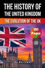 "The History of the United Kingdom", "The Evolution of the UK", "191 Pages", britische Flagge, Big Ben, bunter Himmel.