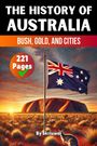 "The History of Australia: Bush, Gold, and Cities. 221 Pages. By Skriufer." Australische Flagge vor Uluru, Känguru im Vordergrund.