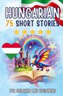 Texte: "HUNGARIAN 75 SHORT STORIES" und "FOR CHILDREN AND BEGINNERS". Illustration mit Burg, Drache und Regenbogen.