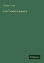 Charles P. Daly, "First Theater in America". Antigonos. Grüner Hintergrund, weiße Schrift.