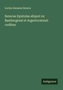 Lucius Annaeus Seneca: Senecae Epistulas aliquot ex Bambergensi et Argentoratensi codibus, Buch