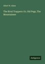 Albert W. Aiken: The Rival Trappers: Or, Old Pegs, The Mountaineer, Buch