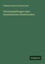 Wilhelm Heinrich Wackenroder: Herzensergießungen eines kunstliebenden Klosterbruders, Buch
