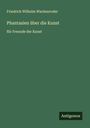 Friedrich Wilhelm Wackenroder: Phantasien über die Kunst, Buch