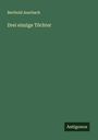 Berthold Auerbach: Drei einzige Töchter, Buch