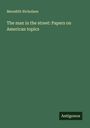 Meredith Nicholson: The man in the street: Papers on American topics, Buch