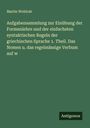 Martin Wohlrab: Aufgabensammlung zur Einübung der Formenlehre und der einfachsten syntaktischen Regeln der griechischen Sprache 1. Theil. Das Nomen u. das regelmässige Verbum auf w, Buch