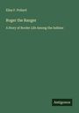 Eliza F. Pollard: Roger the Ranger, Buch