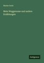 Maxim Gorki: Mein Weggenosse und andere Erzählungen, Buch