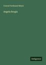 Conrad Ferdinand Meyer: Angela Borgia, Buch
