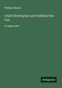 William Morris: Child Christopher and Goldilind the Fair, Buch