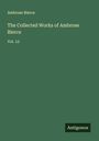 Ambrose Bierce: The Collected Works of Ambrose Bierce, Buch