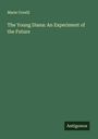 Marie Corelli: The Young Diana: An Experiment of the Future, Buch