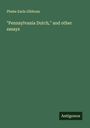Phebe Earle Gibbons: "Pennsylvania Dutch," and other essays, Buch