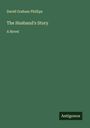 David Graham Phillips: The Husband's Story, Buch