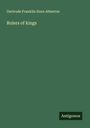 Gertrude Franklin Horn Atherton: Rulers of kings, Buch