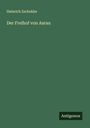 Heinrich Zschokke: Der Freihof von Aarau, Buch