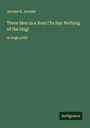 Jerome K. Jerome: Three Men in a Boat (To Say Nothing of the Dog), Buch
