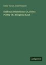 Emily Taylor: Sabbath Recreations: Or, Select Poetry of a Religious Kind, Buch