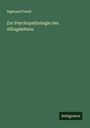 Sigmund Freud: Zur Psychopathologie des Alltagslebens, Buch