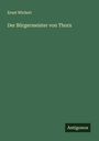 Ernst Wichert: Der Bürgermeister von Thorn, Buch
