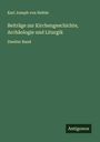 Karl Joseph Von Hefele: Beiträge zur Kirchengeschichte, Archäologie und Liturgik, Buch