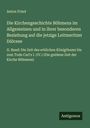 Anton Frind: Die Kirchengeschichte Böhmens im Allgemeinen und in ihrer besonderen Beziehung auf die jetzige Leitmeritzer Diöcese, Buch