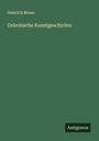 Heinrich Brunn: Griechische Kunstgeschichte, Buch