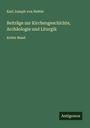 Karl Joseph Von Hefele: Beiträge zur Kirchengeschichte, Archäologie und Liturgik, Buch