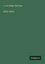 J. Von Pflugk-Harttung: 1813-1815, Buch