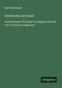 Karl Woermann: Geschichte der Kunst, Buch