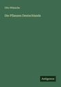 Otto Wünsche: Die Pflanzen Deutschlands, Buch