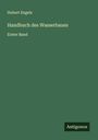 Hubert Engels: Handbuch des Wasserbaues, Buch