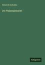 "Heinrich Zschokke. Die Walpurgisnacht. Antigonos." Grüner Hintergrund.