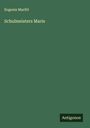 Eugenie Marlitt: Schulmeisters Marie, Buch